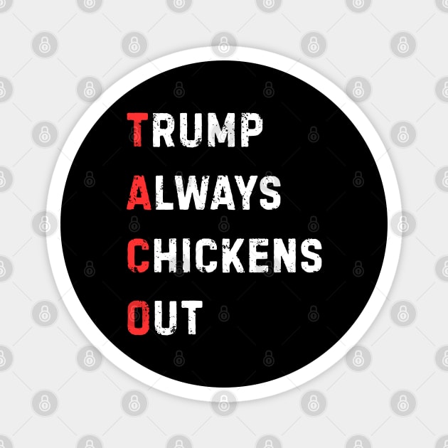 Trump-Always-Chickens-Out Magnet by Creatifly Graphic Tees